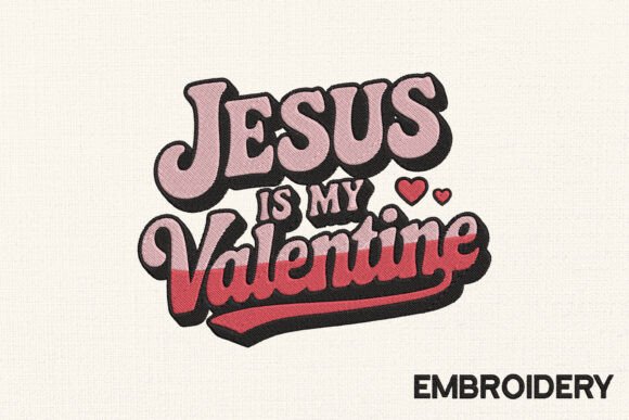 Jesus is My Valentine: Embroidery Design Review