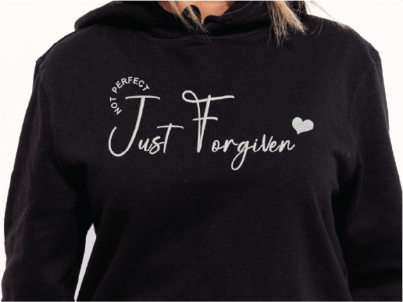Not Perfect Just Forgiven: Sweatshirt Design Review
